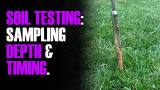 Soil Testing Sampling Depth and Timing [upl. by Lemrahs50]