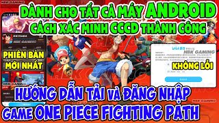 Cách Tải và Tạo Tài Khoản Game One Piece Fighting Path Bản MỚI NHẤT Trên Máy ANDROID App BILIBILI [upl. by Lander]