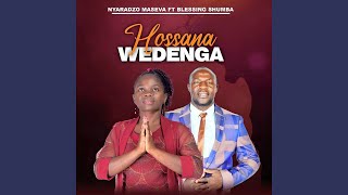 Hossana Wedenga feat Blessing Shumba [upl. by Eanil503]