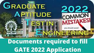 Documents required to fill GATE 2022 Application  GATE 2022  Application  GATE 2022 Application [upl. by Eugilegna]