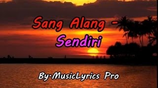 Sang Alang  Sendiri Lirik [upl. by Goulden]