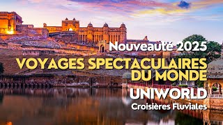 UNIWORLD  Les Voyages Spectaculaires du Monde pour 2025 [upl. by Nibas]