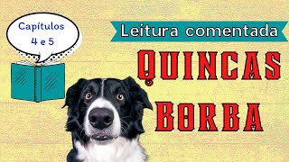 QUINCAS BORBA  Leitura Comentada  Capítulos 4 e 5 [upl. by Consalve]