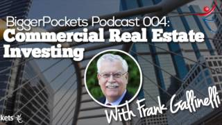 Commercial Real Estate Investing With Frank Gallinelli  BP Podcast 04 [upl. by Yssak]