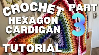 Tutorial Part 3 Hexagon Cardigan tutorial [upl. by Stephanus]