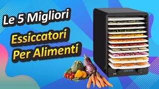 Le 5 Migliori Essiccatori Per Alimenti [upl. by Ocirederf]