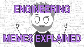 Engineering Memes Explained [upl. by Lonyer236]