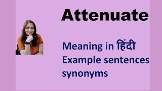 attenuate meaning in hindi  attenuate का मतलब  synonyms  EnglishByte [upl. by Anehta]