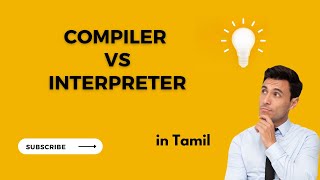 6 Compiler vs interpreter in Tamil  Compiler in Tamil  Interpreter in Tamil [upl. by Ttik]