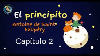 Audiolibro El principito Capitulo 2 Antoine de Saint Exupéry [upl. by Miarzim914]