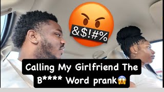 Calling My Girlfriend The B Word Prank She Cried [upl. by Colb]