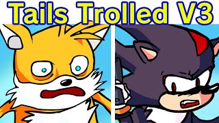 Friday Night Funkin VS Tails Get Trolled V3 FULL WEEK  Cutscenes  Sonic Shadow Knuckles FNF Mod [upl. by Norene]