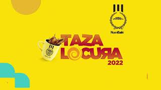 Taza Locura 2022 [upl. by Fuller]