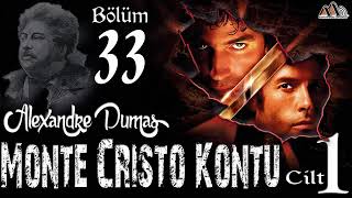 Alexandre Dumas  Monte Cristo Kontu Bölüm 33 Sesli Kitap [upl. by Ligriv]