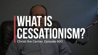 What Is Cessationism [upl. by Jorry]