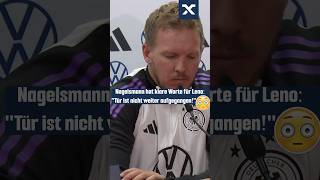 Deutliche Ansage an Leno 😳 spox dfb nagelsmann [upl. by Newkirk]