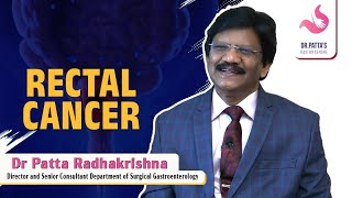 Rectal Cancer Causes Symptoms amp Treatment  Explained by Dr Patta Radhakrishna [upl. by Eillor70]