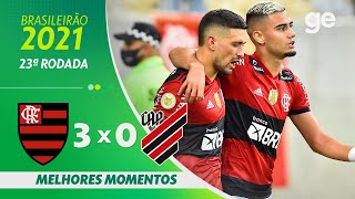 FLAMENGO 3 X 0 ATHLETICOPR  MELHORES MOMENTOS  23ª RODADA BRASILEIRÃO 2021  geglobo [upl. by Christmas94]