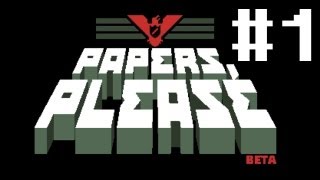 Indie Sunday  Papers Please  Part 1 [upl. by Soneson]