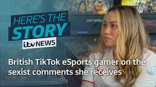 My comments are filled with the most sexist comment says British TikTok esports gamer  ITV News [upl. by Nohs353]