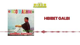 Atmane Barigou  Hbibet Galbi Official Audio [upl. by Pinto]