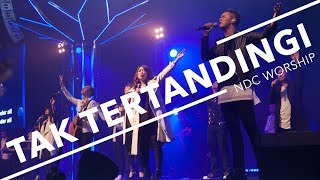 NDC Worship  Tak Tertandingi Live Performance [upl. by Hagar352]