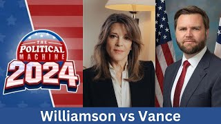 Political Machine 2024 Williamson vs Vance [upl. by Akkimat]