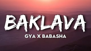 GYA x BABASHA  BaklavaLyricsRo [upl. by Siekram]