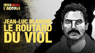 Faites Entrer lAccusé  JeanLuc Blanche  Le routard du vol [upl. by Ecinerev]