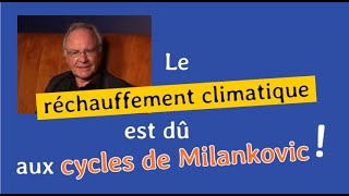 Le réchauffement climatique est dû aux cycles de Milankovic [upl. by Iraj]