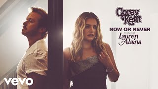 Corey Kent  Now or Never Official Audio ft Lauren Alaina [upl. by Ahtelahs]