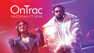 OnTrac  Badshah ftShai Official Music Video  Hiten [upl. by Aikemot]