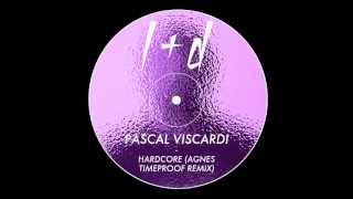 Pascal Viscardi  Hardcore Agnès Timeproof Remix [upl. by Dorkus]