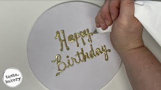 How to WRITE ON A CAKE ⚜️ GOLD ⚜️ TASTE BAKERY [upl. by Erhard]