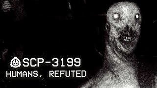 SCP3199  Humans Refuted  Object Class  Keter  Predatory SCP [upl. by Yul]