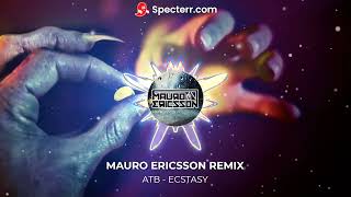 ATB  Ecstasy Mauro Ericsson Remix [upl. by Nnylg2]