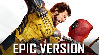 Deadpool amp Wolverine Main Theme  LFG  EPIC VERSION [upl. by Esma45]