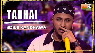 Tanhai  BobB Randhawa  MTV Hustle 03 REPRESENT [upl. by Lanuk]