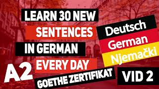 Learn German A2  Video 2  30 neue Sätze jeden Tag auf Deutsch  30 new sentences every day online [upl. by Zitvaa562]