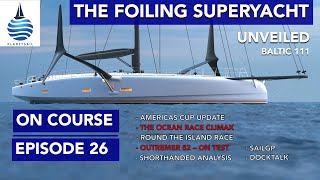 The Foiling Superyacht  OnCourse Ep26 [upl. by Bledsoe]