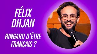 FÉLIX DHJAN  RINGARD DÊTRE FRANÇAIS [upl. by Kerby714]