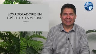 Tema Los Adoradores en Espíritu y Verdad [upl. by Major]