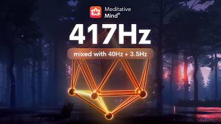 417 Hz ❯ Clear All NEGATIVE Energy In and Around You [upl. by Roberto]