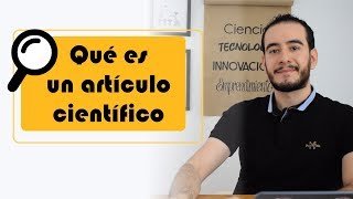 👩‍🔬👨‍🔬📝 Qué es un artículo científico  Aprender a investigar [upl. by Ohl947]