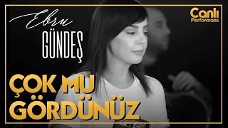 Ebru Gündeş  Çok Mu Gördünüz Canlı Performans [upl. by Akired768]