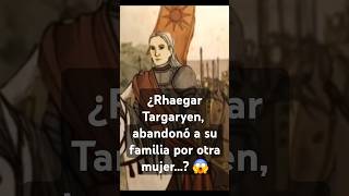 ¿Rhaegar Targaryen abandonó a su familia por Lyanna Stark 😱😤 rhaegartargaryen gameofthrones [upl. by Annad]