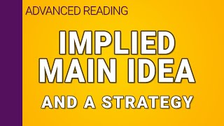 Implied main ideas and a reading strategy to figure them out [upl. by Anemij466]