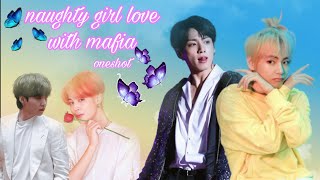 naughty girl love with mafia🖤 oneshot 💗 taekook yoonmin love story ❤️kimdevilqeene [upl. by Balbur]