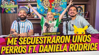 La Cotorrisa  Anecdotario 117  Me secuestraron unos perros Ft DanielaRodrice [upl. by Sandler]