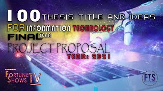 100 THESIS TITLE AND IDEAS FOR INFORMATION TECHNOLOGY FINAL YEAR PROJECT PROPOSAL [upl. by Treva]